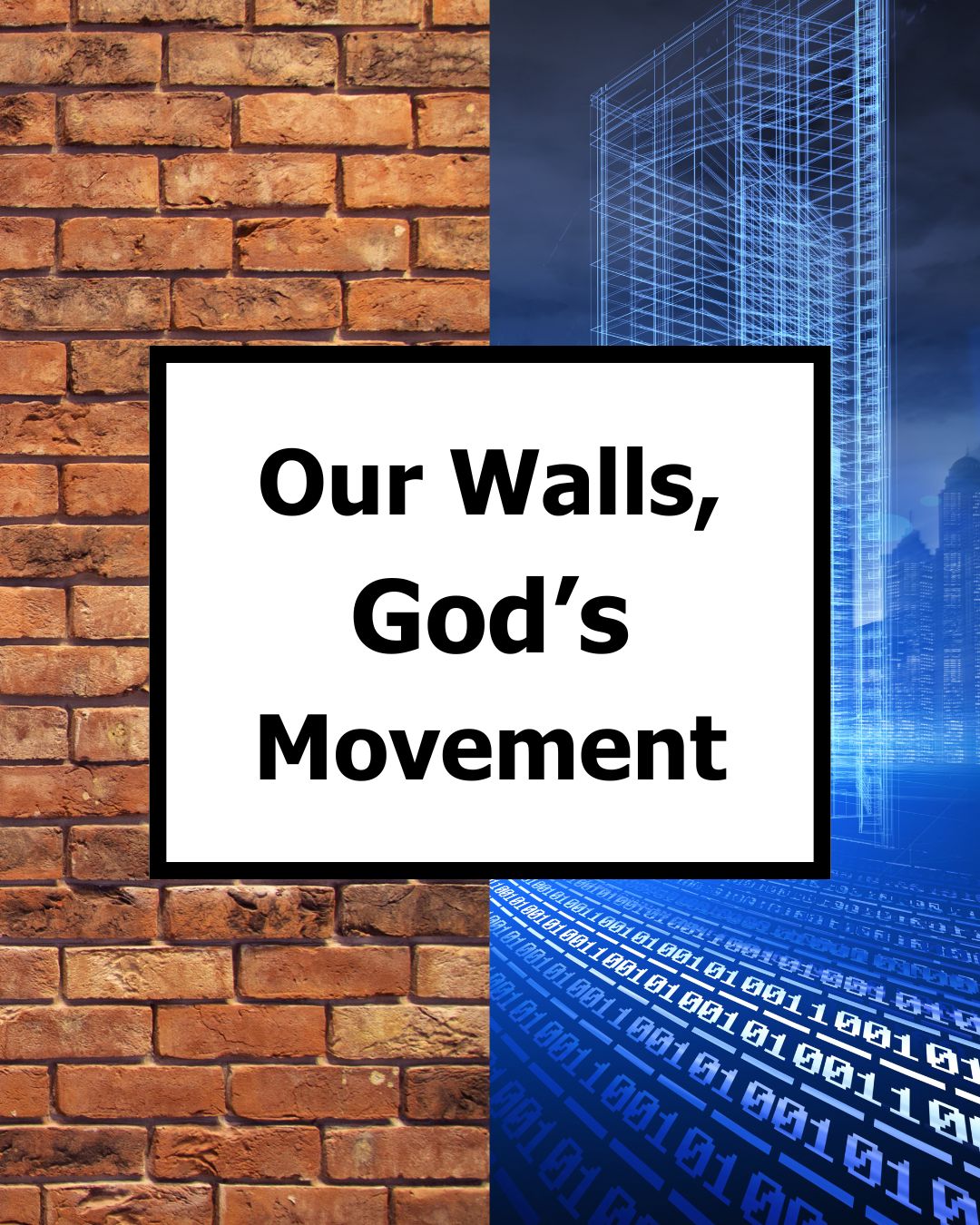 Our Walls, God’s Movement